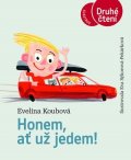 Evelína Koubová: Honem, ať už jedem!
