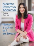 Markéta Pekarová Adamová, Tereza Šídlová: Nejsem z cukru ani ze železa