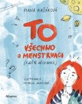 Hana Kašáková: TO: Všechno o menstruaci (a ještě něco navíc)