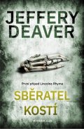 Jeffery Deaver: Sběratel kostí