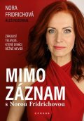 Nora Fridrichová, Aleš Rozehnal: Mimo záznam s Norou Fridrichovou