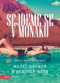 Hazel Gaynor, Heather Webb: Sejdeme se v Monaku