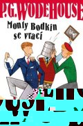 Pelham Grenville Wodehouse: Monty Bodkin se vrací