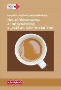 Andrea Hladíková, Anna Hlavatá, Denisa Weis: Neurofibromatóza a iné syndromy s „café au lait“ makulami