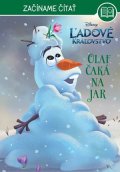 Kolektiv: Ľadové kráľovstvo - Začíname čítať - Olaf čaká na jar