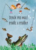 Michaela Hrušková: Deník pro malé rybáře a rybářky