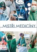 Alena Müllerová, Renata Kalenská, Blanka Kubíková, Jolana Ma: Mistři medicíny