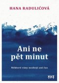 Hana Raduličová: Ani ne pět minut
