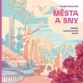 Tomáš Kučerovský: Města a sny