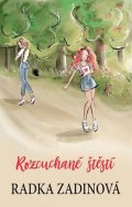 Radka Zadinová: Rozcuchané štěstí
