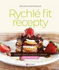 Blanka Malchárková: Rychlé fit recepty