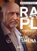 Miroslav Hyhlík: Rapl z Bartolomějský: další směna