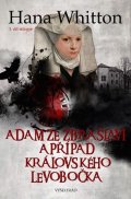 Hana Whitton: Adam ze Zbraslavi a případ královského levobočka