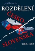 Jan Rychlík: Rozdělení Československa 1989-1992