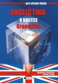 Iva Dostálová: Angličtina v kostce pro SŠ - Gramatika