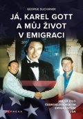 George Suchánek: Já, Karel Gott a můj život v emigraci