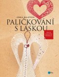 Lenka Malátová: Paličkování s láskou