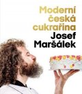 Josef Maršálek: Moderní česká cukrařina
