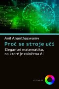 Anil Ananthaswamy: Proč se stroje učí