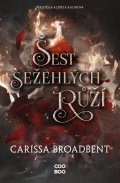 Carissa Broadbent: Šest sežehlých růží