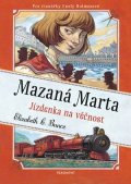 Elizabeth C. Bunce: Mazaná Marta – Jízdenka na věčnost