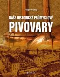 Filip Vrána: Naše historické průmyslové pivovary