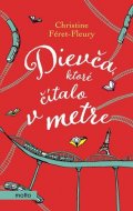 Christine Féret-Fleury: Dievča, ktoré čítalo v metre