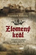 František Kalenda, Bedřich Bridel: Zlomený král