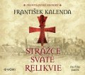František Kalenda: Strážce svaté relikvie (audiokniha na CD)
