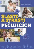 Martina Chmelová: Slasti a strasti pečujících