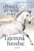 Amanda Willsová: Poníci od stříbrné řeky – Tajemná hrozba