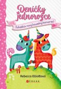 Rebecca Elliott: Deníčky jednorožce: Duháčkův nový kouzelný kamarád