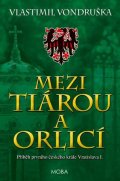Vlastimil Vondruška: Mezi tiárou a orlicí