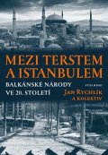 Jan Rychlík: Mezi Terstem a Istanbulem