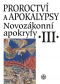 Jan A. Dus: Proroctví a apokalypsy. Novozákonní apokryfy III.