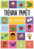 Kolektiv: Trénink paměti pro chytré děti