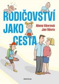 Jan Vávra, Alena Vávrová: Rodičovství jako cesta