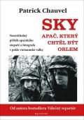 Patrick Chauvel: Sky. Apač, který chtěl být orlem