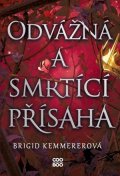 Brigid Kemmerer: Odvážná a smrtící přísaha