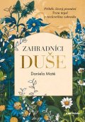 Daniela Maté: Zahradníci duše