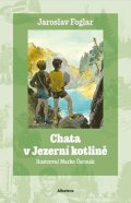 Jaroslav Foglar: Chata v Jezerní kotlině