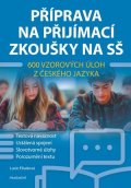 Lucie Filsaková: Příprava na přijímací zkoušky na SŠ – 600 vzorových úloh z českého jazyka