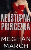 Meghan March: Neústupná princezna