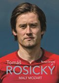 Roman Smutný: Tomáš Rosický: malý Mozart