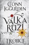 Conn Iggulden: Válka růží 2: Trojice