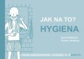 Hana Zobačová: Jak na to? Hygiena