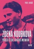 Pavel Kovář: Zdena Koubková: Příběh české rekordwoman