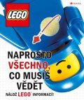 Kolektiv: LEGO: Naprosto všechno, co musíš vědět