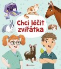 Anna Claybourne: Chci léčit zvířátka