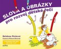 Bohdana Pávková: Slova a obrázky pro rozvoj dětské řeči